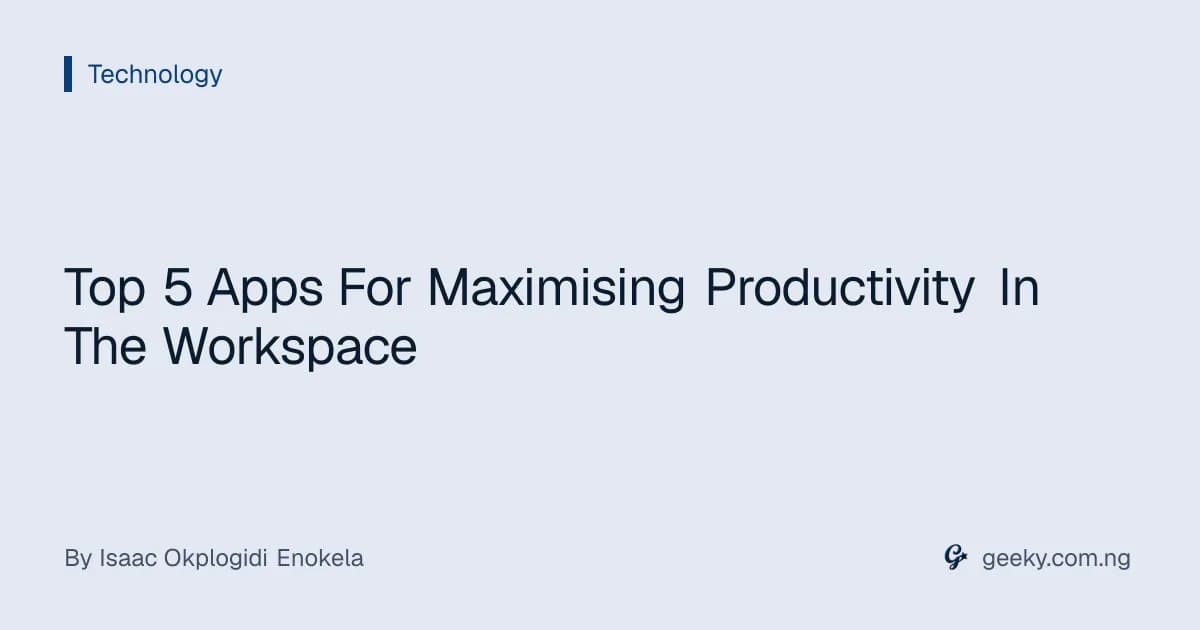 Top 5 Apps For Maximising Productivity In The Workspace