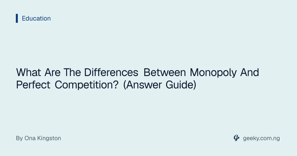 What Are The Differences Between Monopoly And Perfect Competition? (Answer Guide)