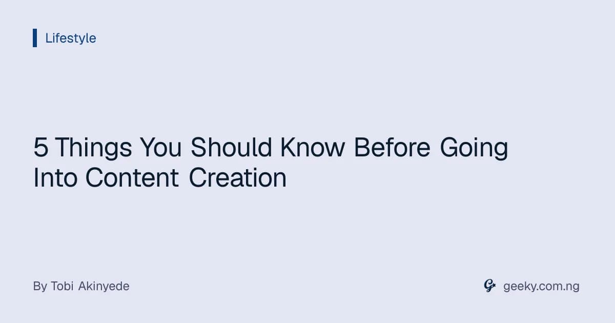 5 Things You Should Know Before Going Into Content Creation