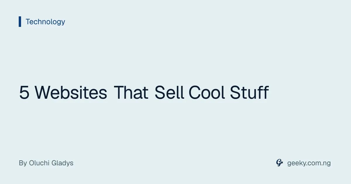5 Websites That Sell Cool Stuff