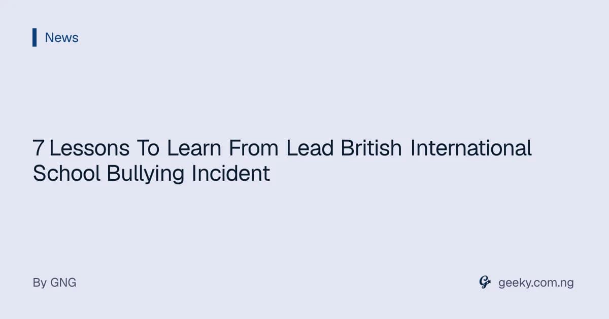 7 Lessons To Learn From Lead British International School Bullying Incident