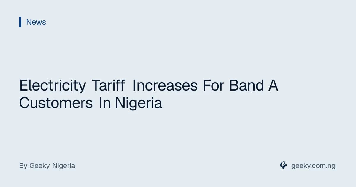 Electricity Tariff Increases For Band A Customers In Nigeria