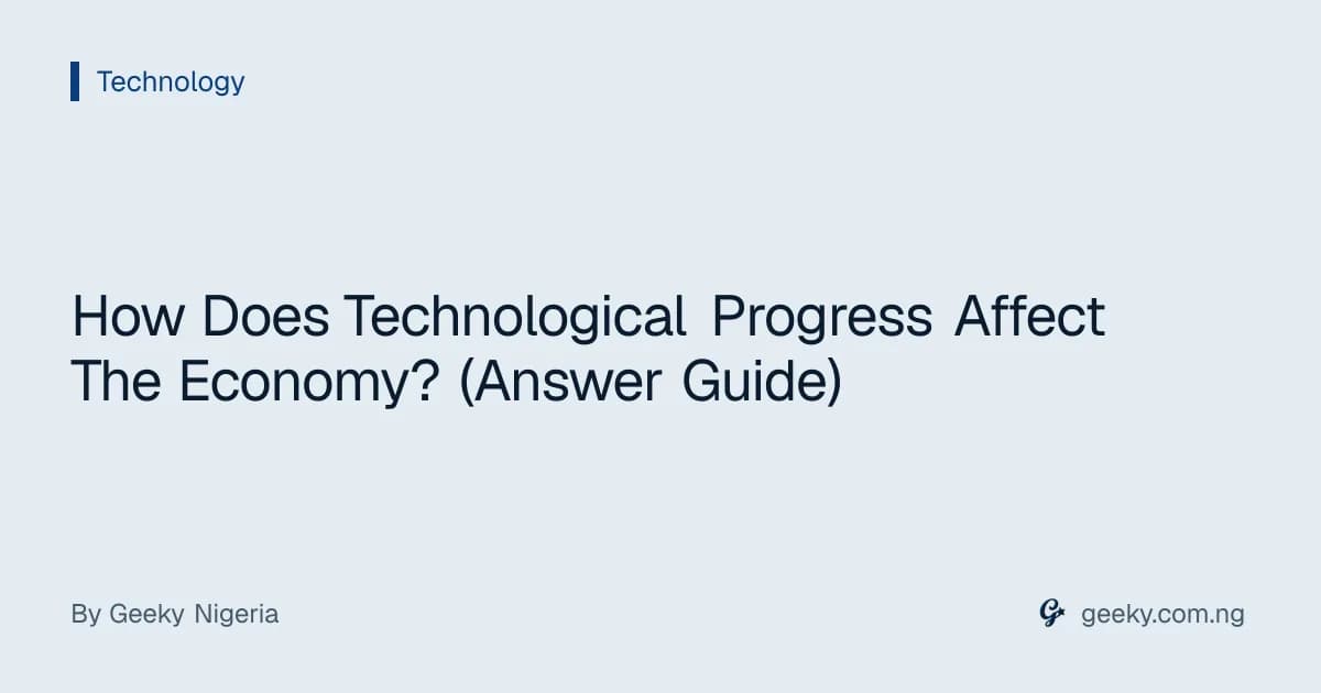 How Does Technological Progress Affect The Economy? (Answer Guide)
