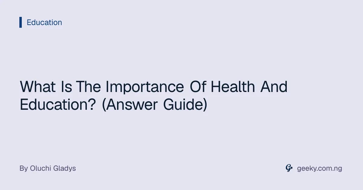 What Is The Importance Of Health And Education? (Answer Guide)