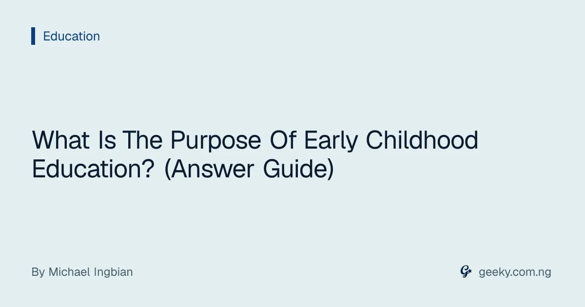 What Is The Purpose Of Early Childhood Education? (Answer Guide)