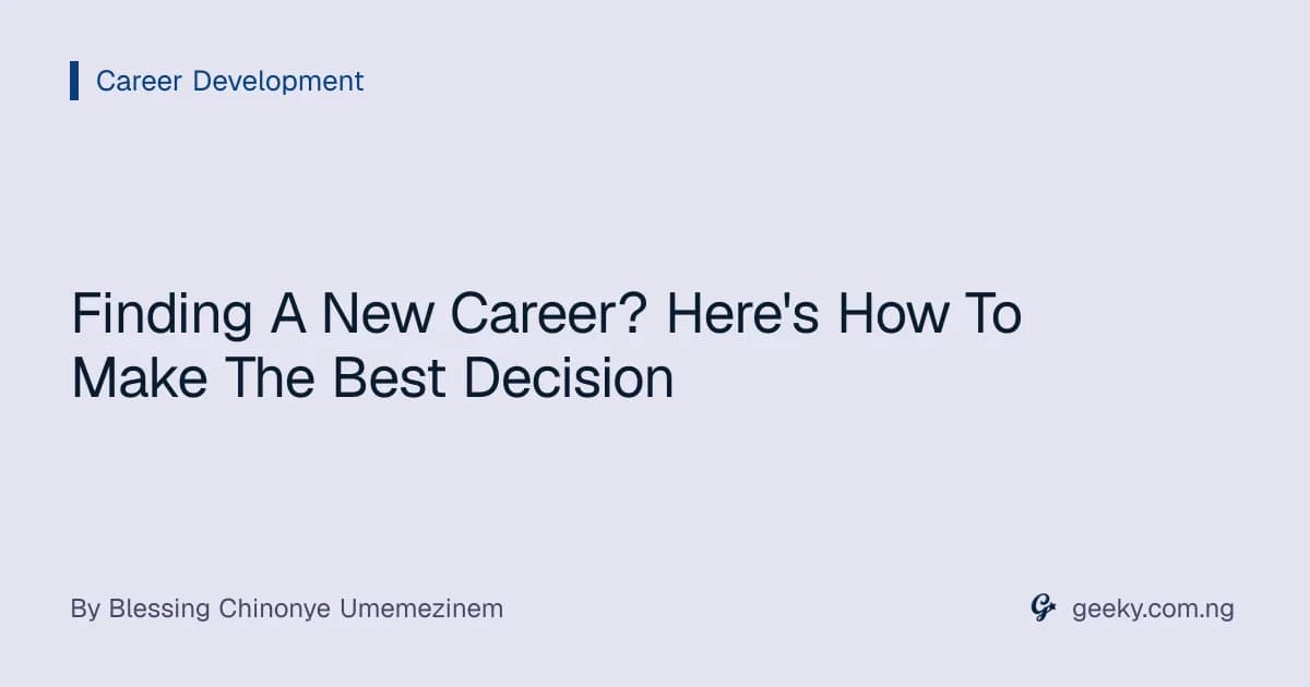 Finding A New Career? Here's How To Make The Best Decision