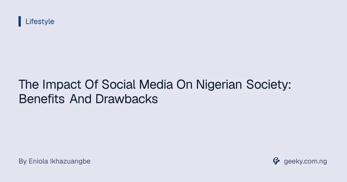 The Impact Of Social Media On Nigerian Society: Benefits And Drawbacks