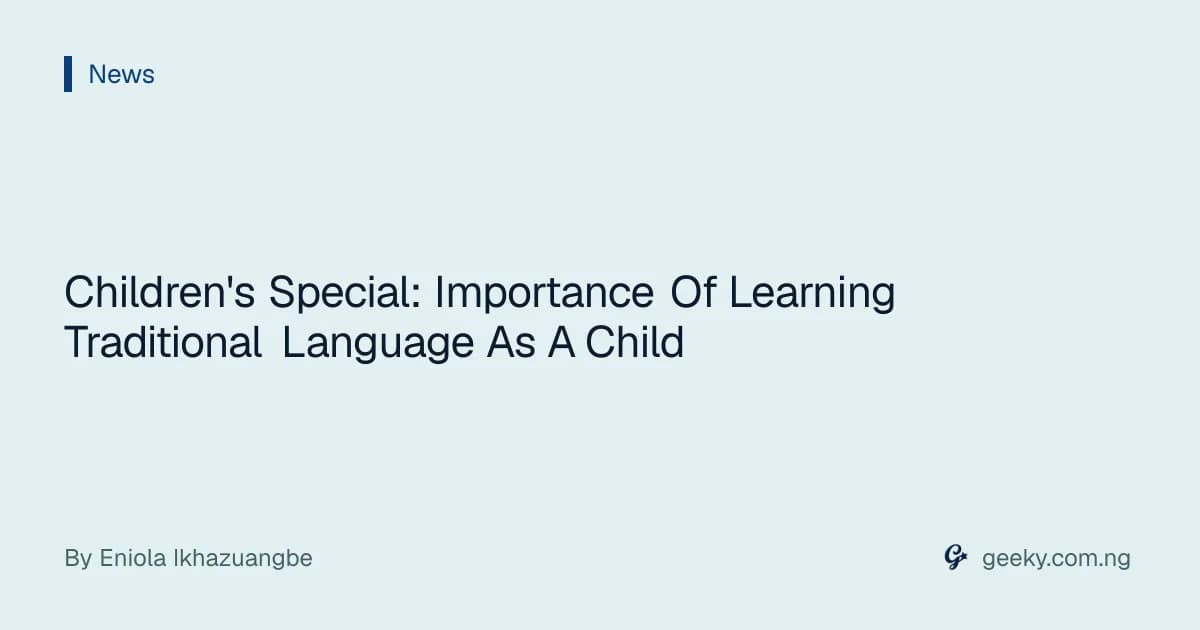 Children's Special: Importance Of Learning Traditional Language As A Child