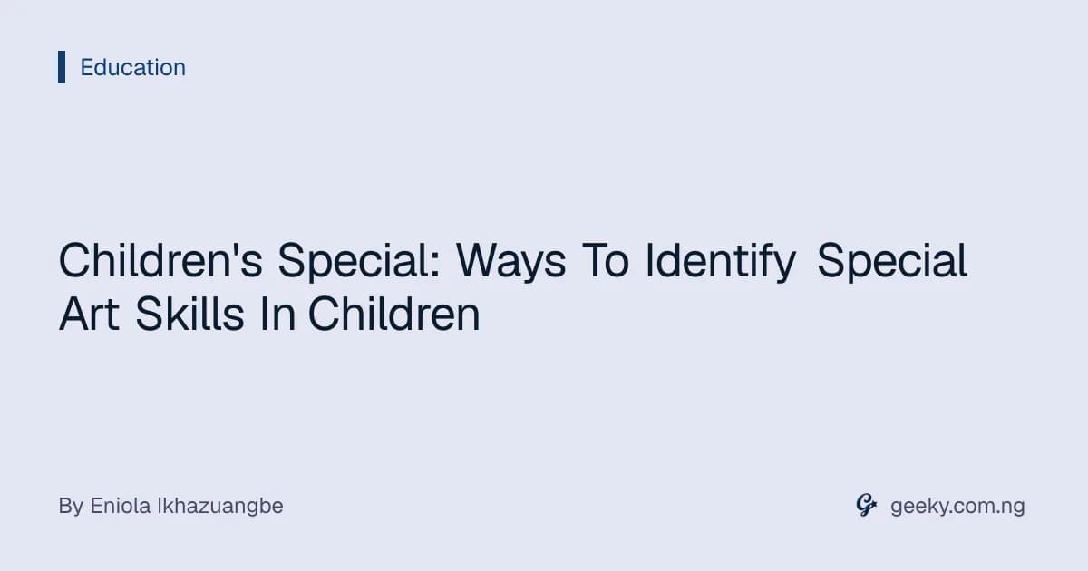Children's Special: Ways To Identify Special Art Skills In Children
