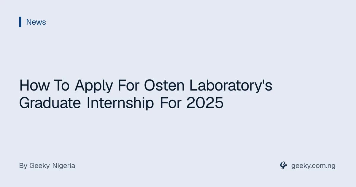 How To Apply For Osten Laboratory's Graduate Internship For 2025