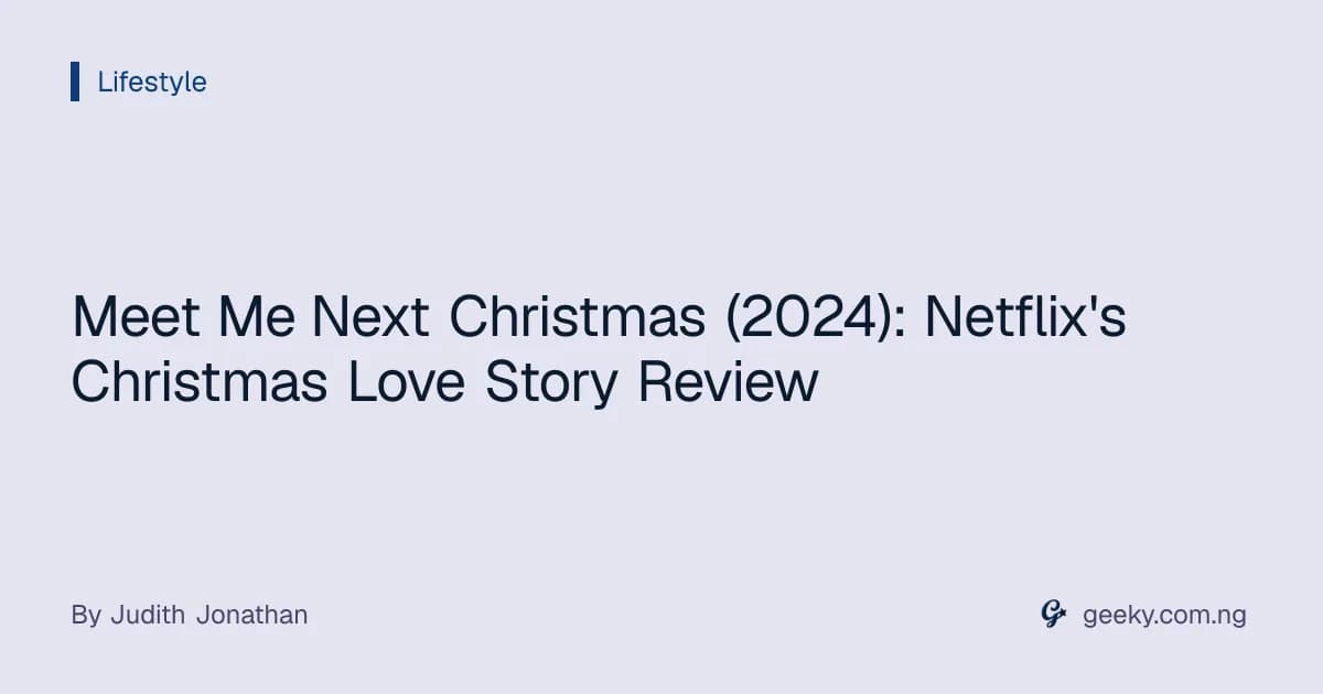 Meet Me Next Christmas (2024): Netflix's Christmas Love Story Review