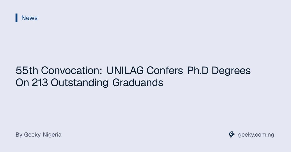 55th Convocation: UNILAG Confers Ph.D Degrees On 213 Outstanding Graduands