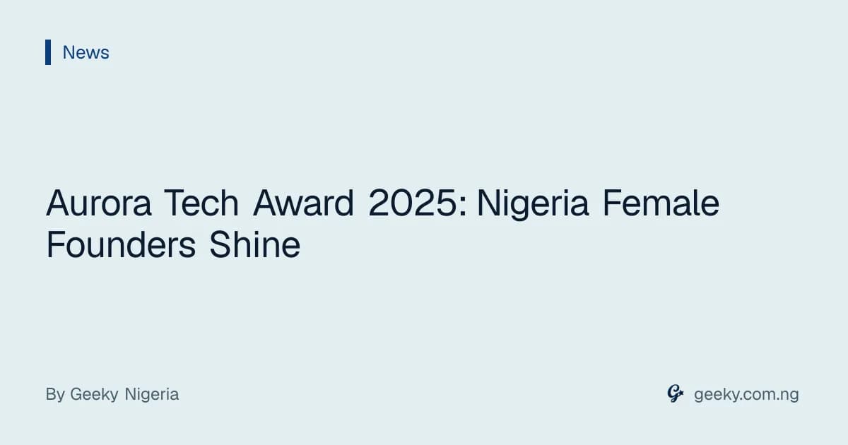Aurora Tech Award 2025: Nigeria Female Founders Shine