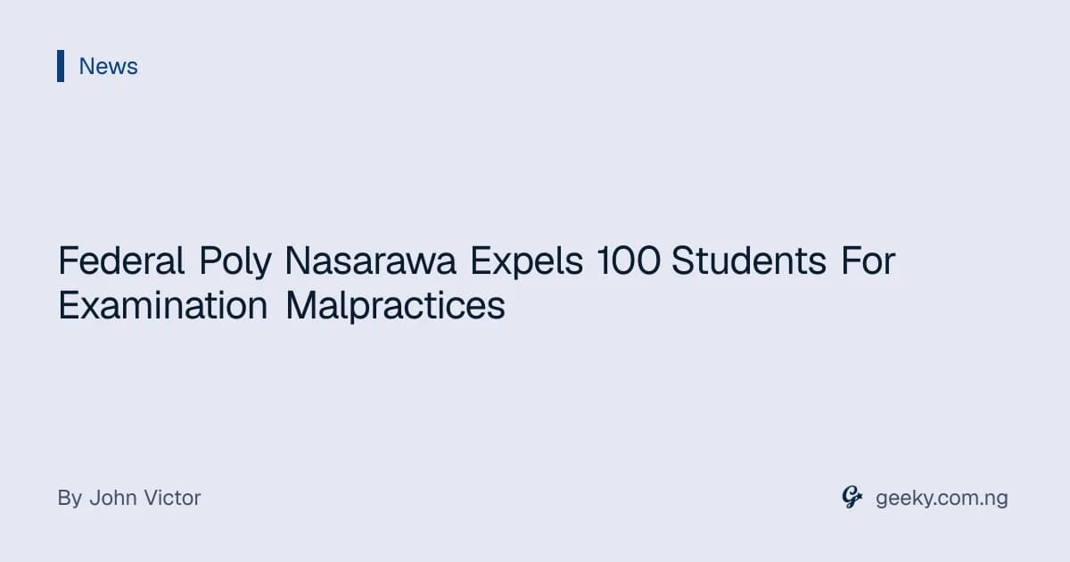 Federal Poly Nasarawa Expels 100 Students For Examination Malpractices