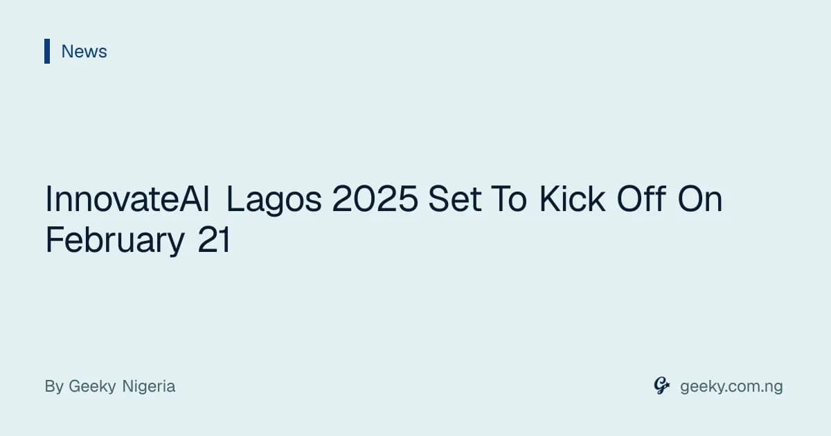 InnovateAI Lagos 2025 Set To Kick Off On February 21