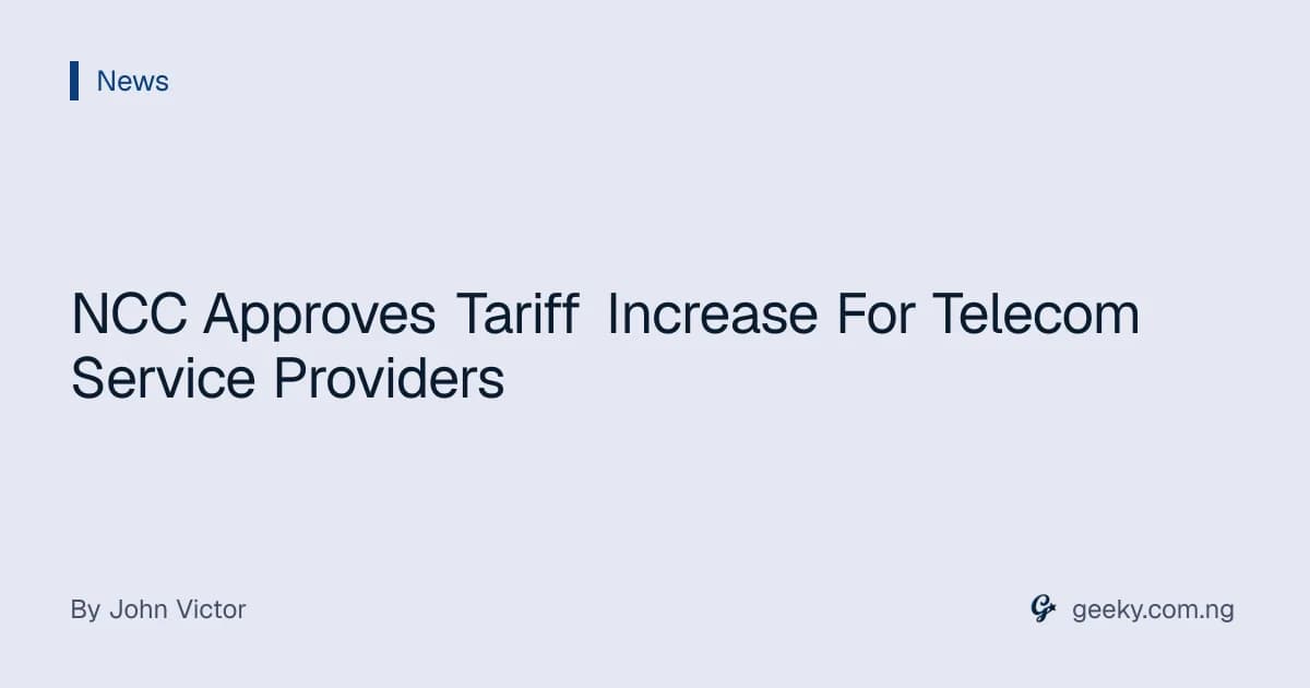 NCC Approves Tariff Increase For Telecom Service Providers