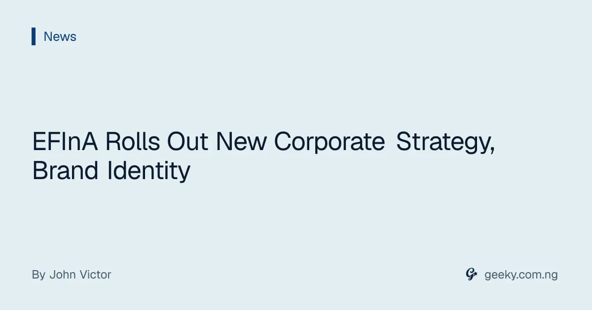 EFInA Rolls Out New Corporate Strategy, Brand Identity