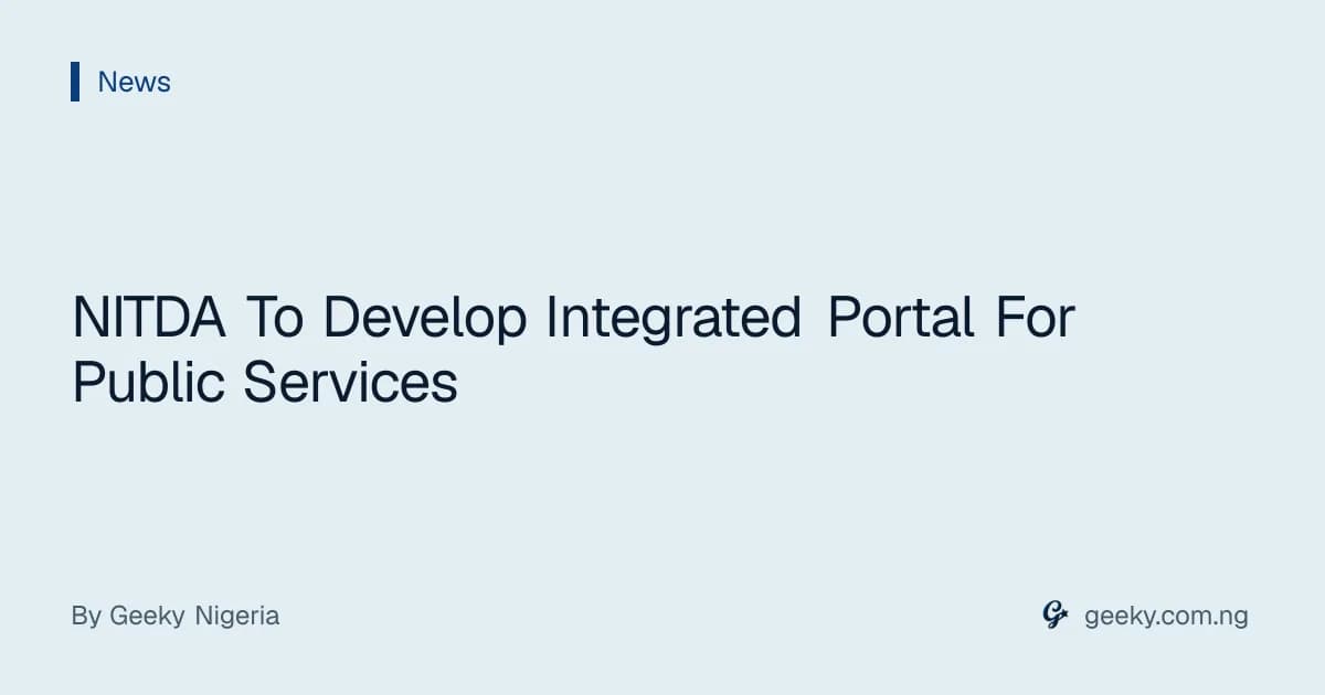 NITDA To Develop Integrated Portal For Public Services