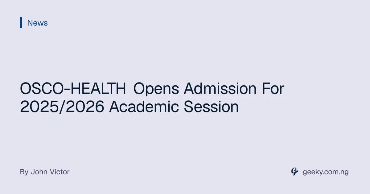OSCO-HEALTH Opens Admission For 2025/2026 Academic Session