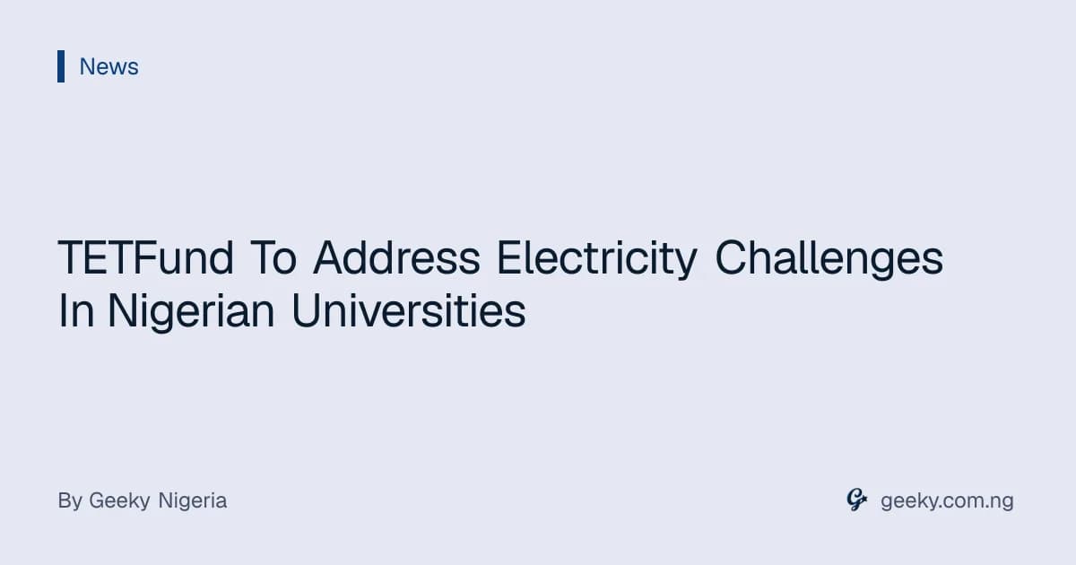 TETFund To Address Electricity Challenges In Nigerian Universities