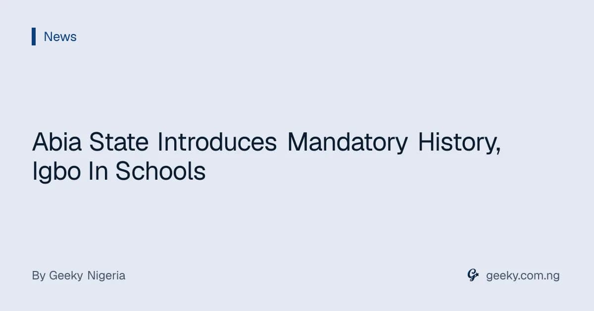 Abia State Introduces Mandatory History, Igbo In Schools