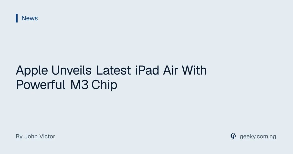 Apple Unveils Latest iPad Air With Powerful M3 Chip