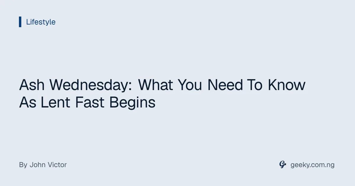 Ash Wednesday: What You Need To Know As Lent Fast Begins