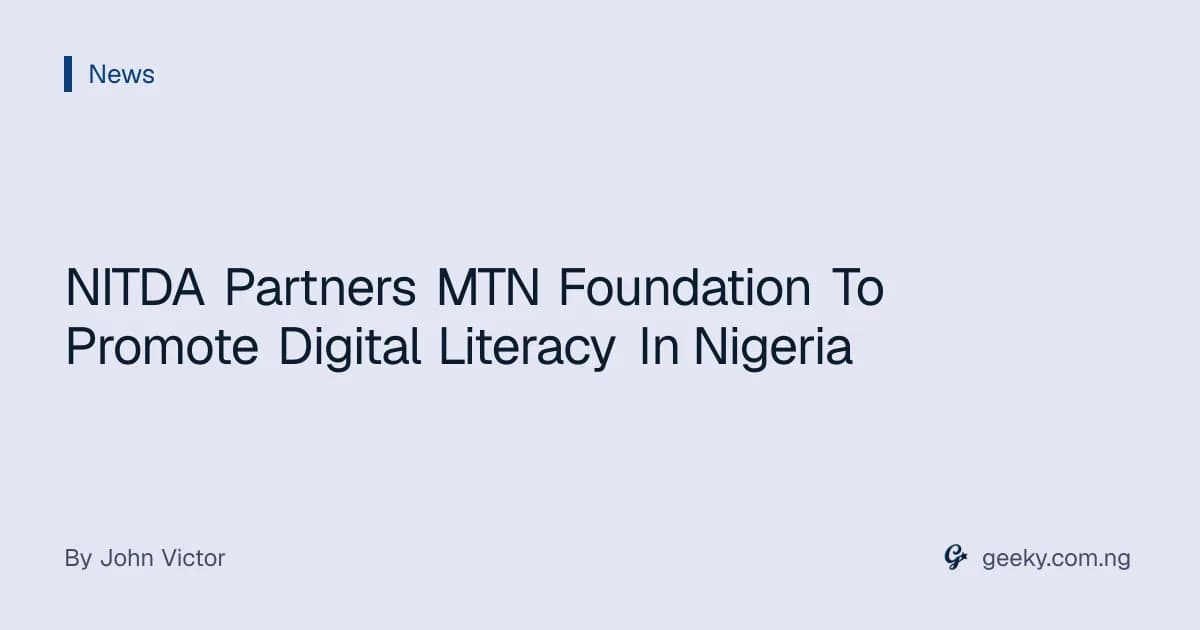 NITDA Partners MTN Foundation To Promote Digital Literacy In Nigeria