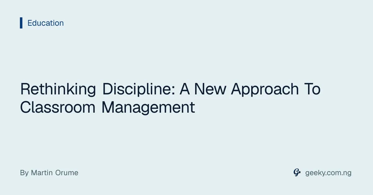 Rethinking Discipline: A New Approach To Classroom Management
