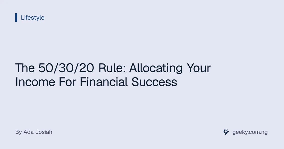 The 50/30/20 Rule: Allocating Your Income For Financial Success