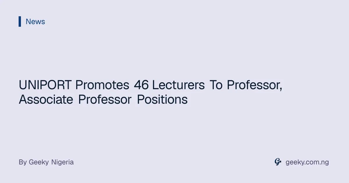UNIPORT Promotes 46 Lecturers To Professor, Associate Professor Positions