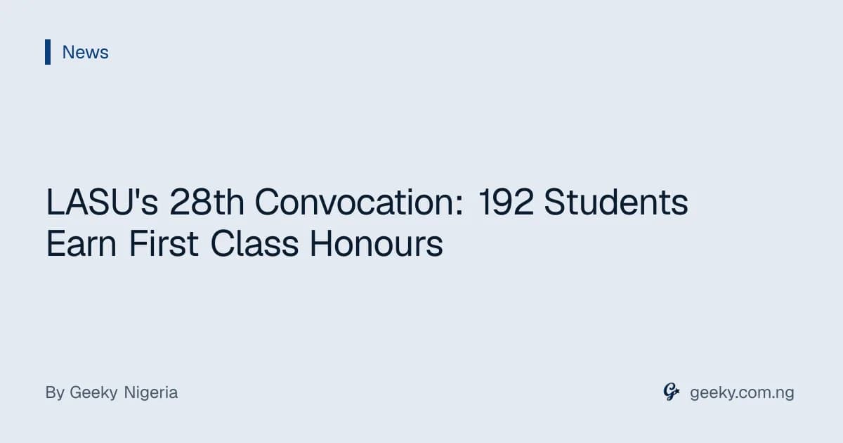 LASU's 28th Convocation: 192 Students Earn First Class Honours