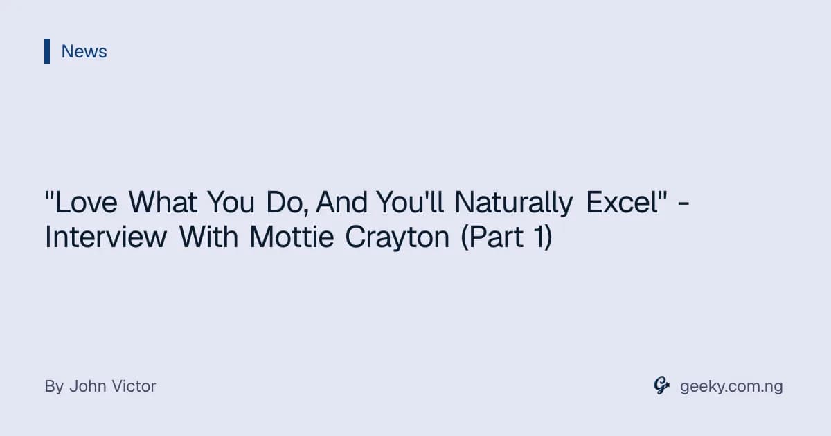 "Love What You Do, And You'll Naturally Excel" - Interview With Mottie Crayton (Part 1)