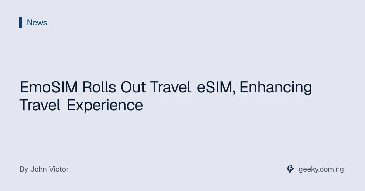 EmoSIM Rolls Out Travel eSIM, Enhancing Travel Experience