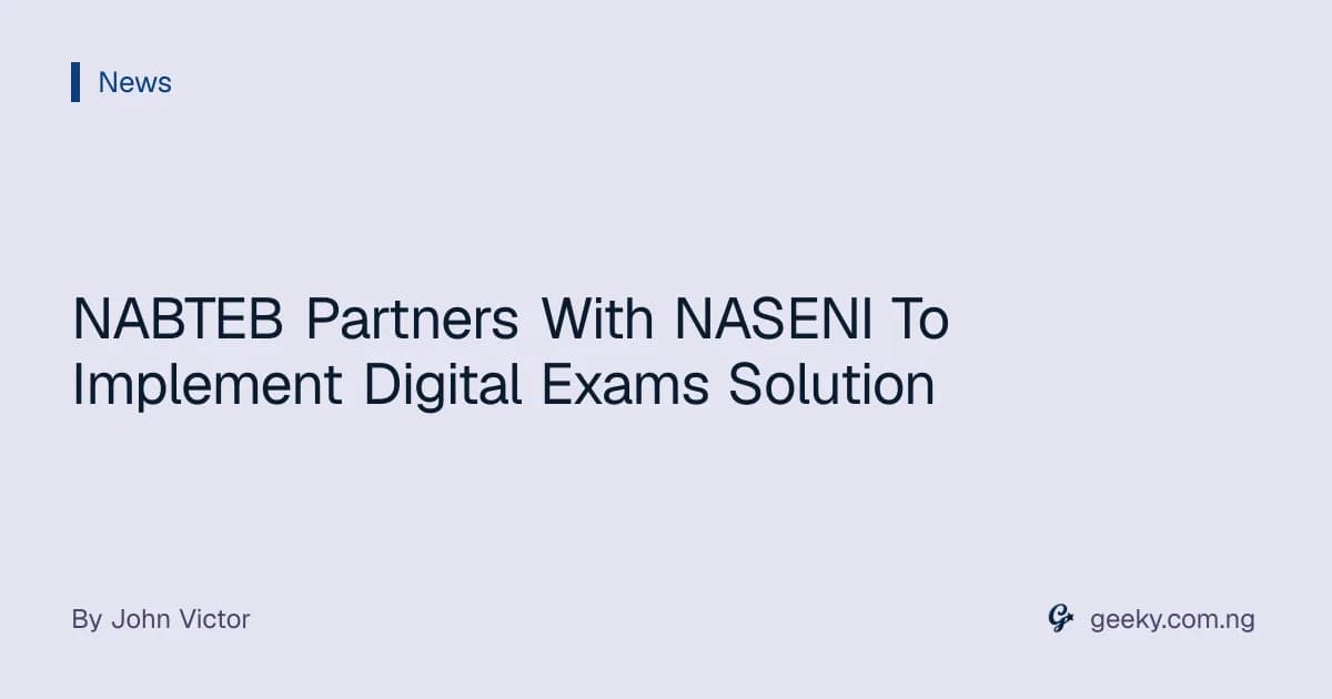 NABTEB Partners With NASENI To Implement Digital Exams Solution