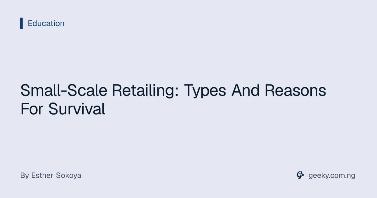 Small-Scale Retailing: Types And Reasons For Survival