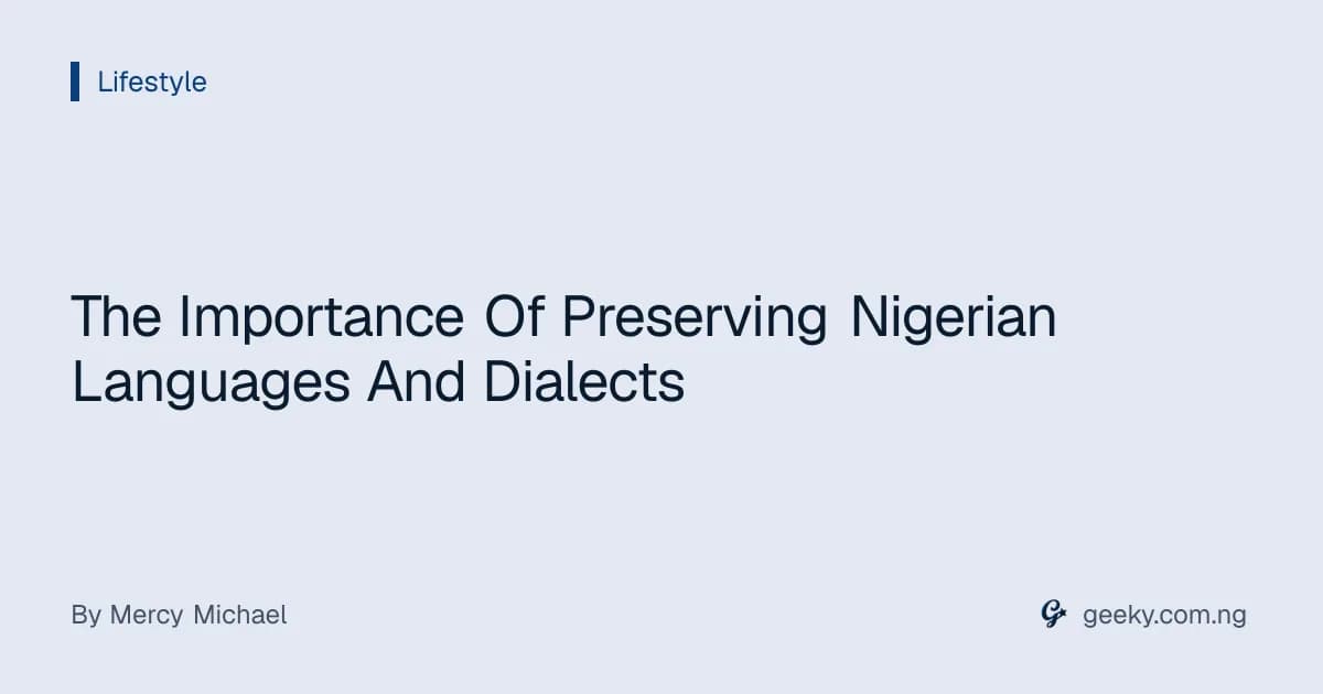 The Importance Of Preserving Nigerian Languages And Dialects