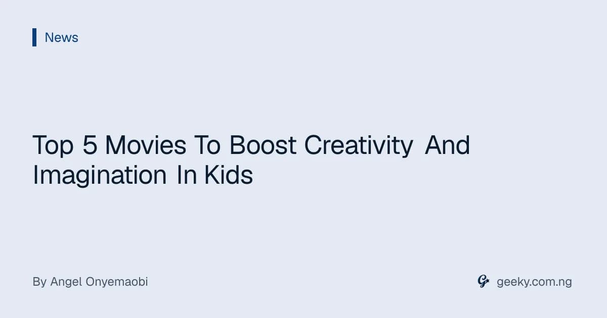 Top 5 Movies To Boost Creativity And Imagination In Kids