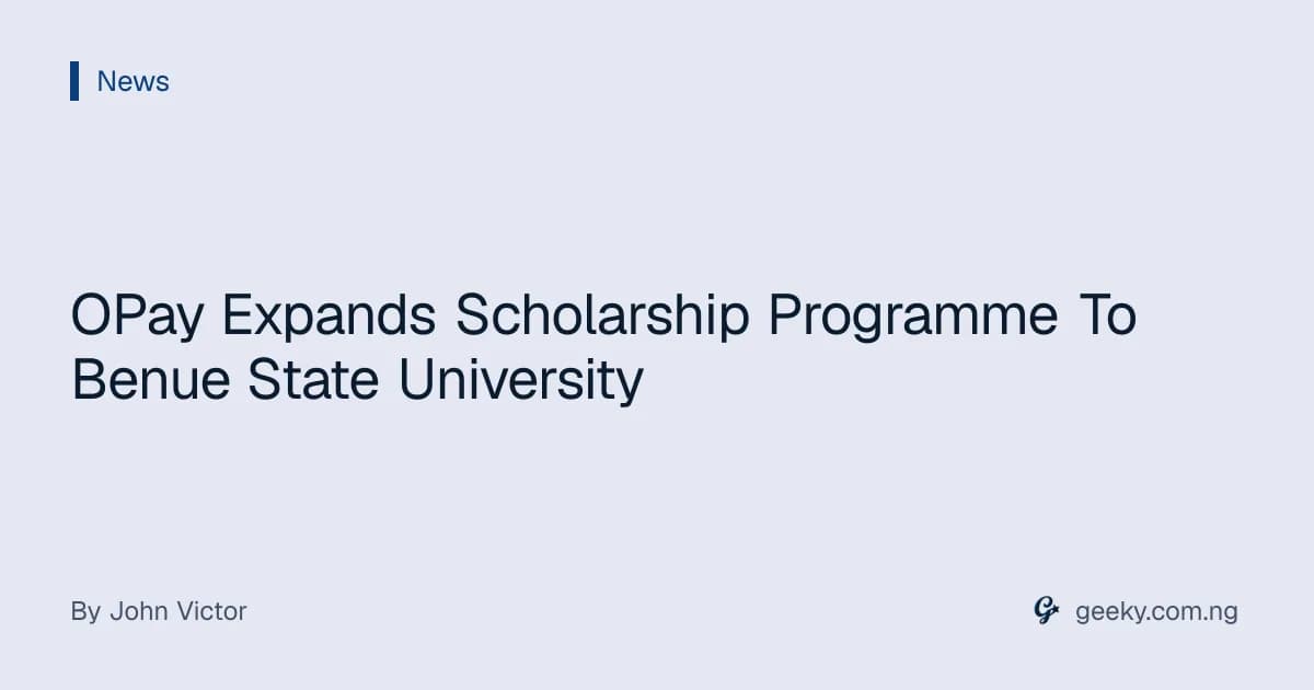 OPay Expands Scholarship Programme To Benue State University