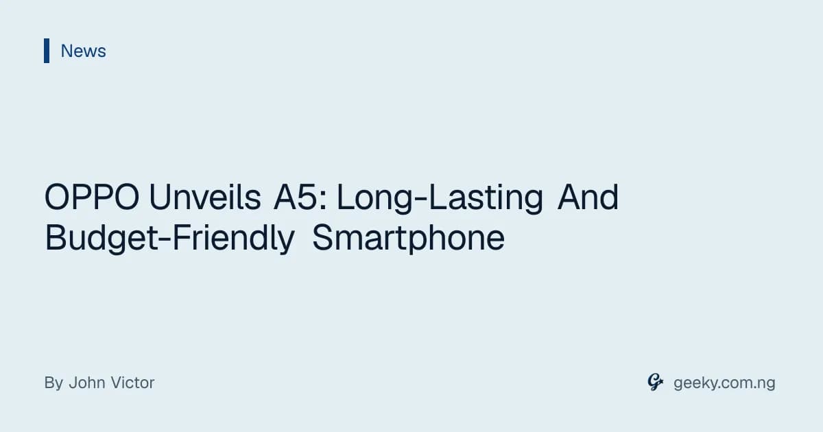 OPPO Unveils A5: Long-Lasting And Budget-Friendly Smartphone
