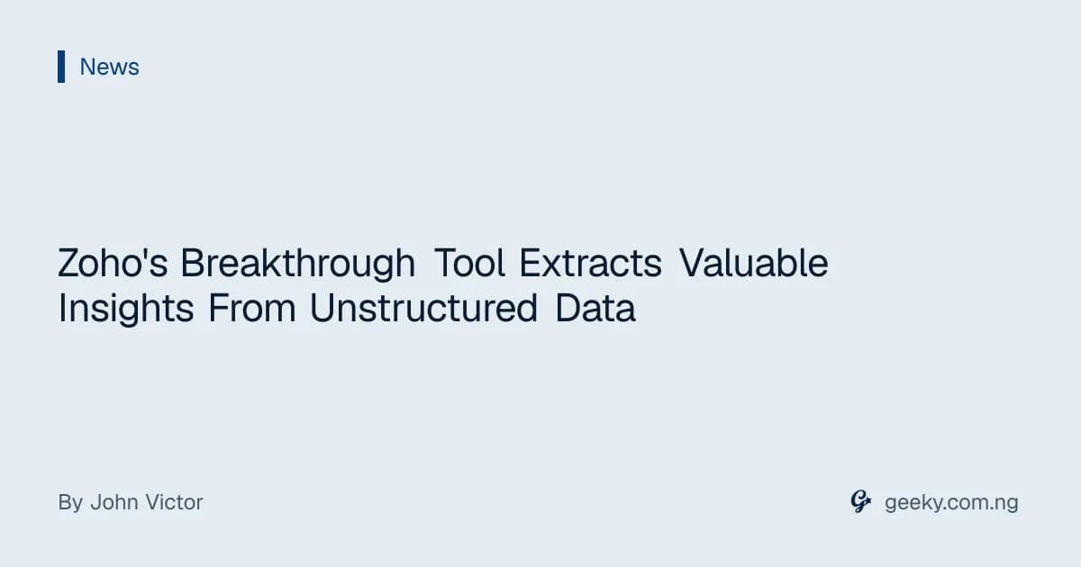 Zoho's Breakthrough Tool Extracts Valuable Insights From Unstructured Data
