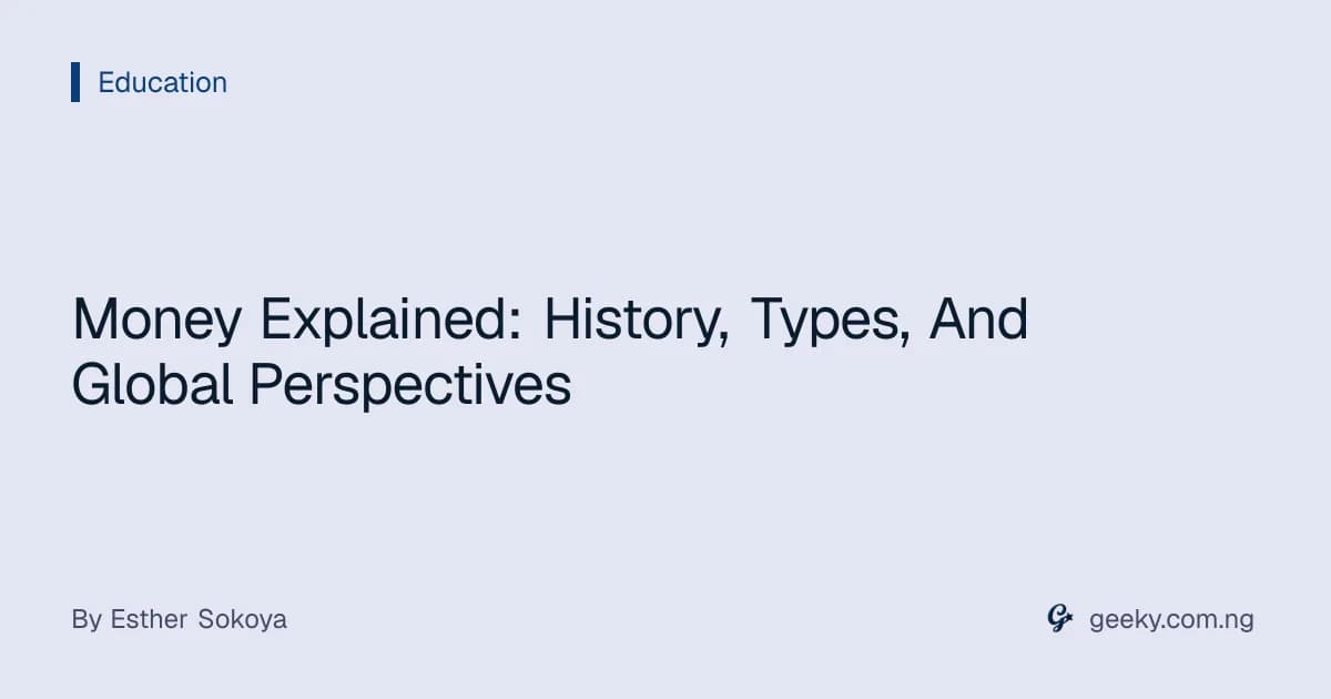 Money Explained: History, Types, And Global Perspectives