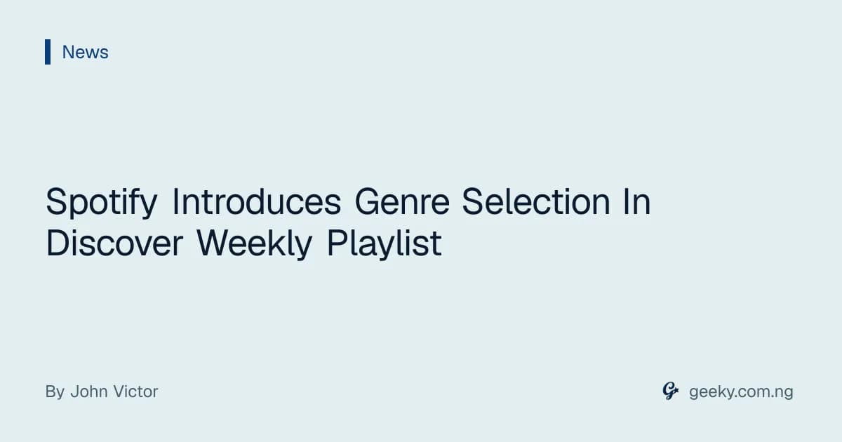 Spotify Introduces Genre Selection In Discover Weekly Playlist