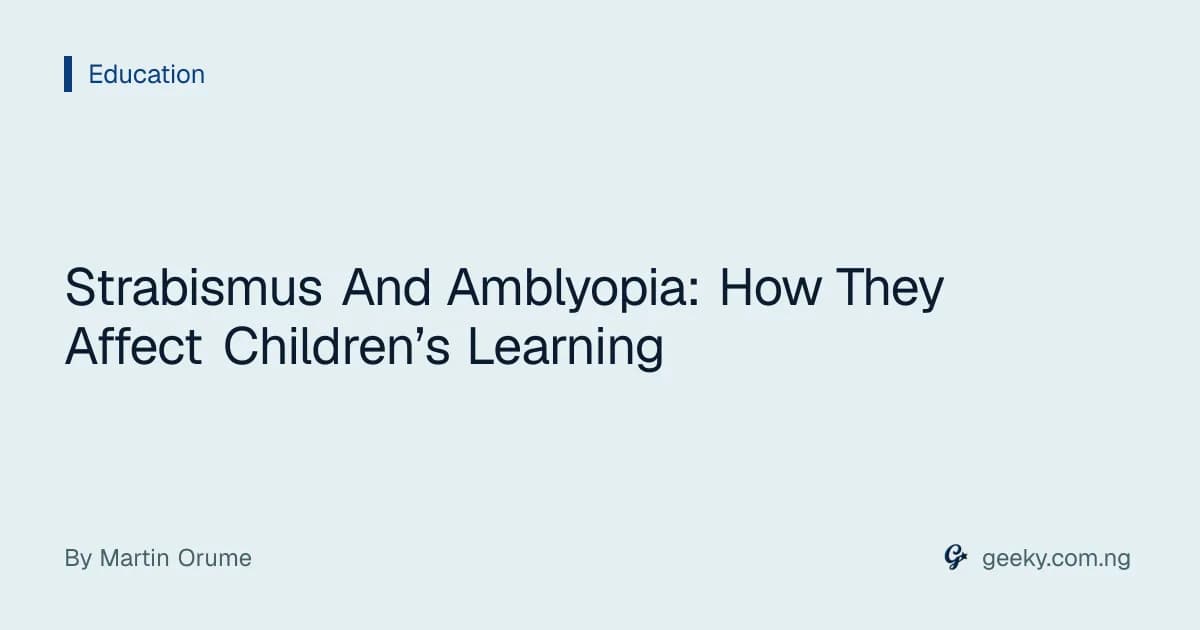 Strabismus And Amblyopia: How They Affect Children’s Learning