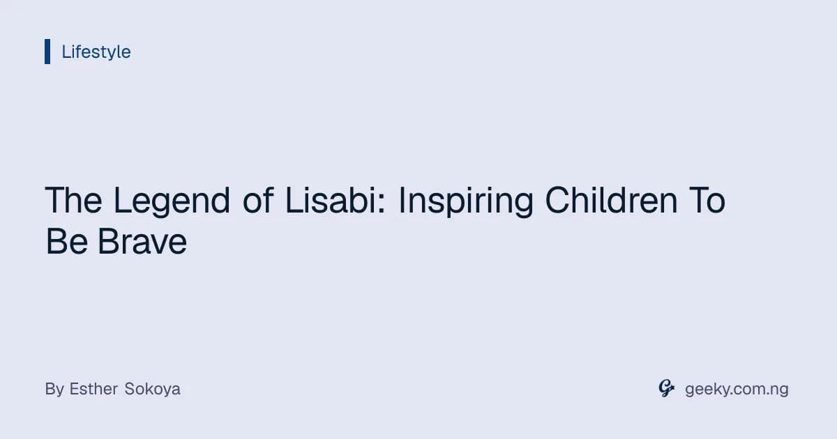 The Legend of Lisabi: Inspiring Children To Be Brave