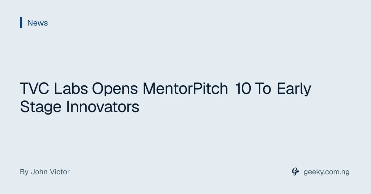 TVC Labs Opens MentorPitch 10 To Early Stage Innovators