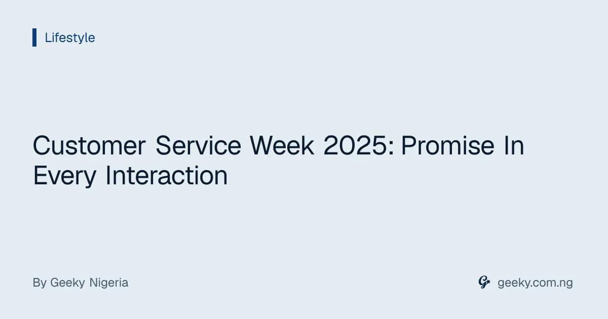 Customer Service Week 2025: Promise In Every Interaction