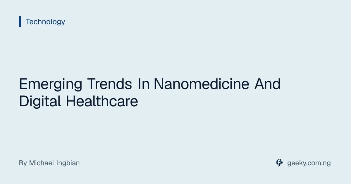 Emerging Trends In Nanomedicine And Digital Healthcare