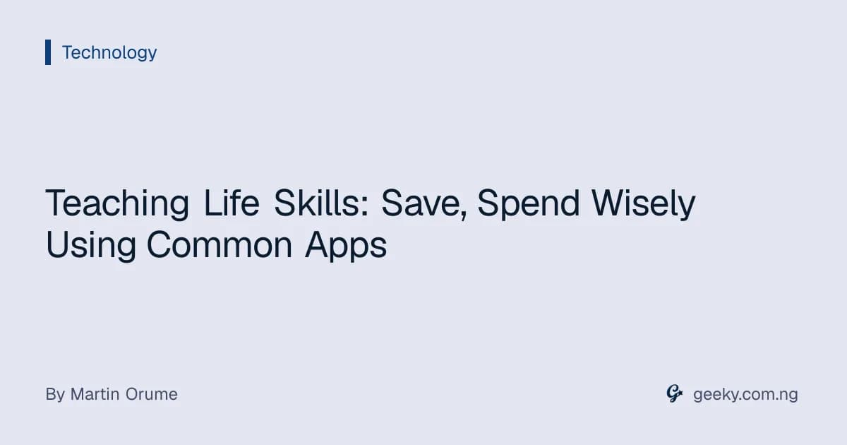 Teaching Life Skills: Save, Spend Wisely Using Common Apps
