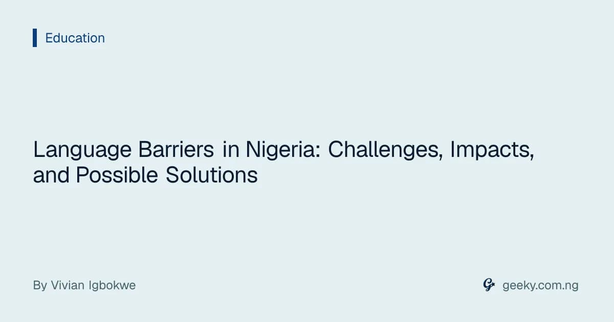 Language Barriers in Nigeria: Challenges, Impacts, and Possible Solutions